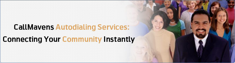 CallMavens Autodialing Services:  Connecting Your Community Instantly